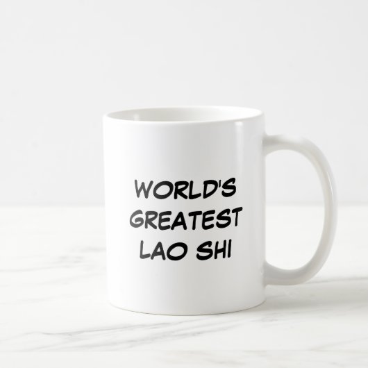 "Der größte Lao Shi der Welt" Kaffeetasse (Rechts)