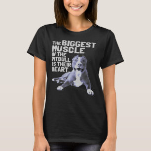 Der größte Muskel im Grubenbull ist ihr Herz T-Shirt