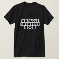 Der größte Noob-T - Shirt der Welt