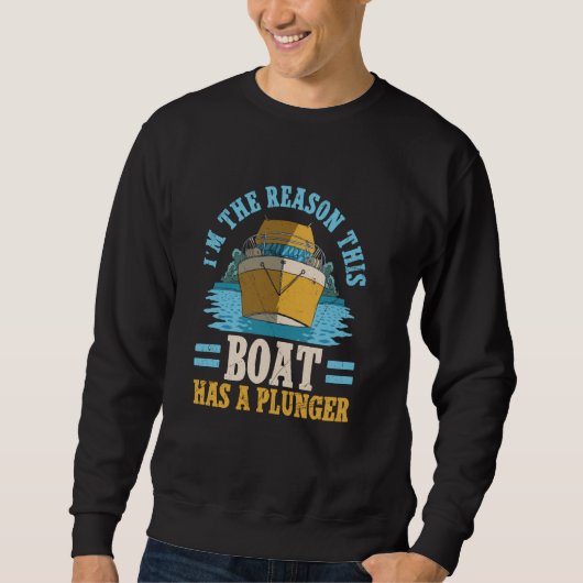 Der Grund dafür, dass dieses Boot über ein Schiff  Sweatshirt (Vorderseite)