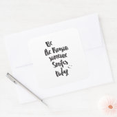 Der Grund, warum heute jemand lächelt, Zitat Kalli Quadratischer Aufkleber (Umschlag)