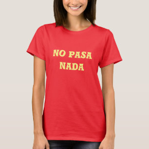 Der grundlegende T - Shirt keiner Pasa Nada Frauen