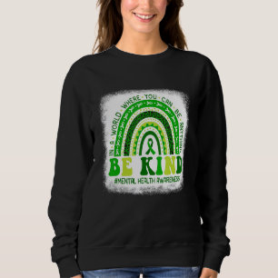 Der grüne Regenbogen ist für Ihre geistige Gesundh Sweatshirt