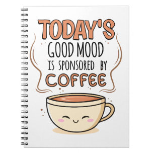 Der gute heutige Stimmung wird von Kaffee gesponse Notizblock