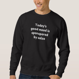 Der gute heutige Stimmung wird von Salsa gesponser Sweatshirt