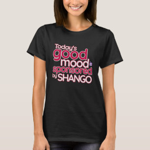 Der gute heutige Stimmung wird von Shango Royal A T-Shirt