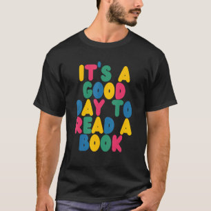 Der gute Tag zum Lesen der Buchbibliothek T-Shirt