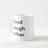 "Der guten Tasse genug Mutter" (Vorderseite Links)