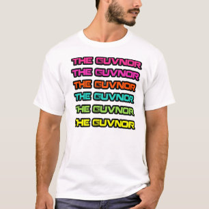 Der Guvnor T - Shirt