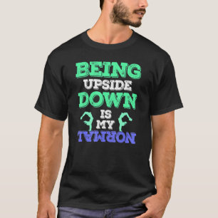 Der Gymnast, der auf dem Kopf steht, ist mein norm T-Shirt