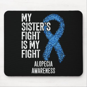 Der Haarausfall meiner Schwester ist mein Kampf Al Mousepad
