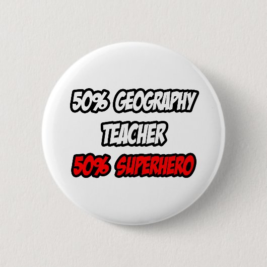 Der halbe Geografie-Lehrer...halber Superheld Button (Vorderseite)