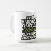 Der härteste Teil ist immer der Anfang Kaffeetasse (Vorderseite Links)