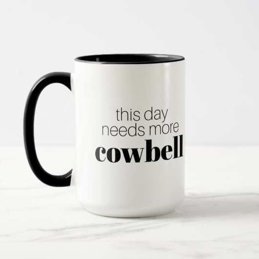Der Hauch dieses Tages braucht noch mehr Cowbell Tasse (Links)