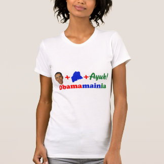 Der helle Obama der Frauen + Maine + Ayuh T-Shirt