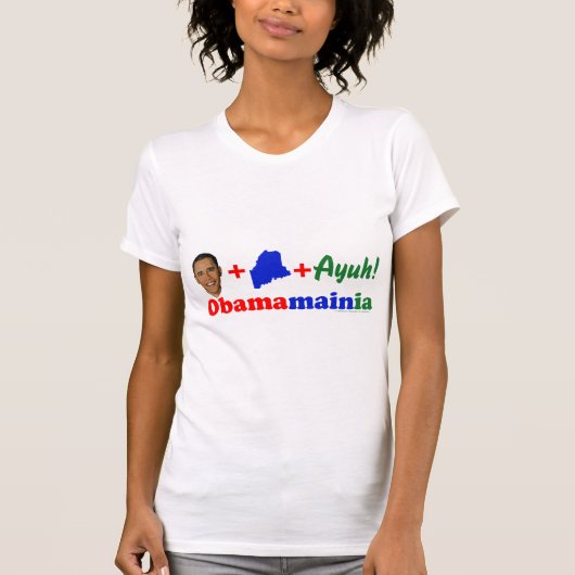 Der helle Obama der Frauen + Maine + Ayuh T-Shirt (Vorderseite)