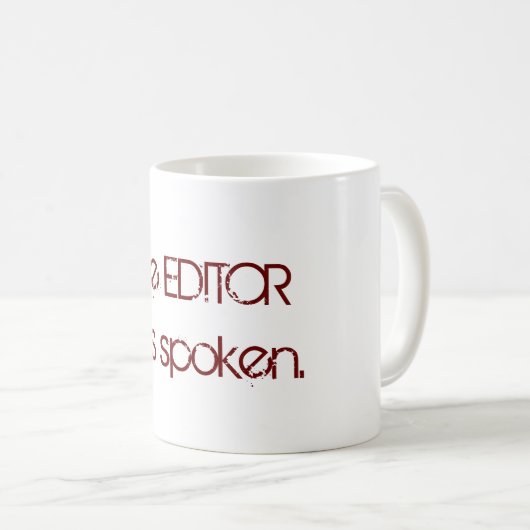 Der Herausgeber hat gesprochen Kaffeetasse (VorderseiteRechts)
