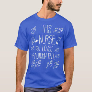 Der Herbst in den Krankenschwestern und Lieben T-Shirt