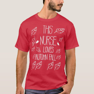 Der Herbst in den Krankenschwestern und Lieben T-Shirt