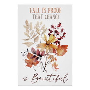 Der Herbst ist der Beweis, dass Veränderung schön Poster