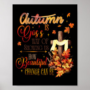 Der Herbst ist eine Art, uns zu zeigen, wie schön  Poster