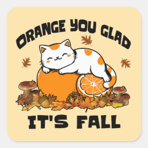 Der Herbst lässt Orange Sie Glad Es ist Fall Funny Quadratischer Aufkleber