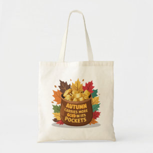 "Der Herbst trägt mehr Gold in seinen Taschen" Tragetasche
