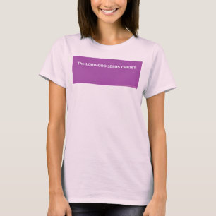DER HERR GOTT JESUS CHRISTUS T-Shirt