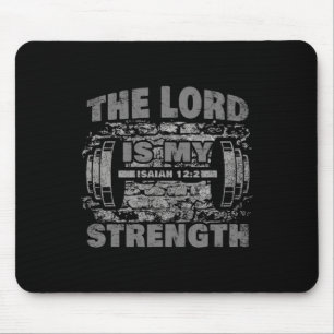 Der Herr ist meine Stärke - Isaiah 122 Christliche Mousepad