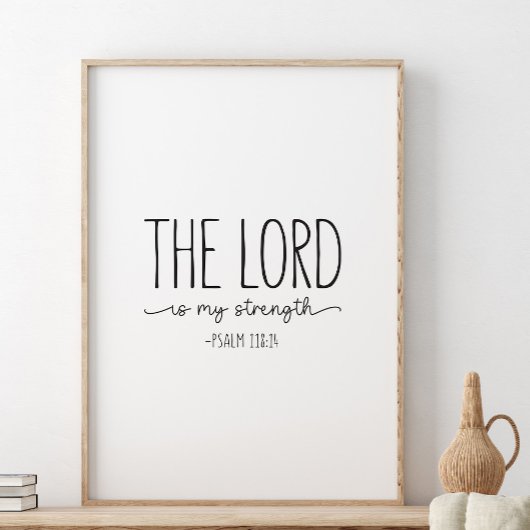 Der Herr ist meine Stärke, Psalm 118:14 Poster