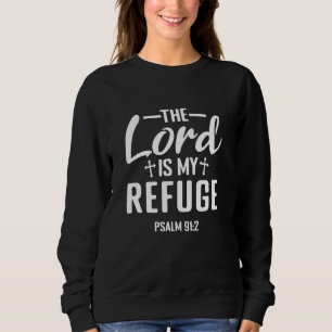 Der Herr ist meine Zuflucht Psalm 91 Bibel Schrift Sweatshirt
