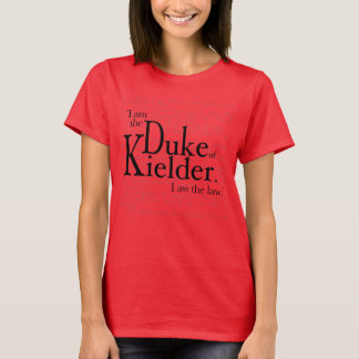 Der Herzog von Kielder. T - Shirt