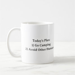 Der heutige Plan: 1) Go Camping 2) Vermeiden Sie a Kaffeetasse