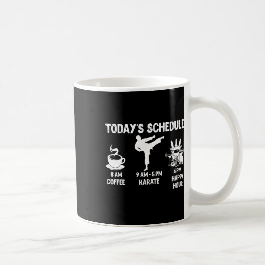 Der heutige Zeitplan Karate Gift - Funny Graphic f Kaffeetasse (Rechts)