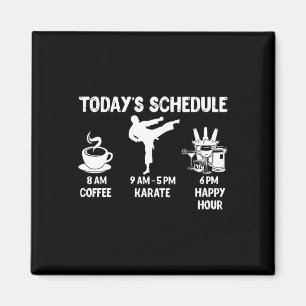 Der heutige Zeitplan Karate Gift - Funny Graphic f Magnet