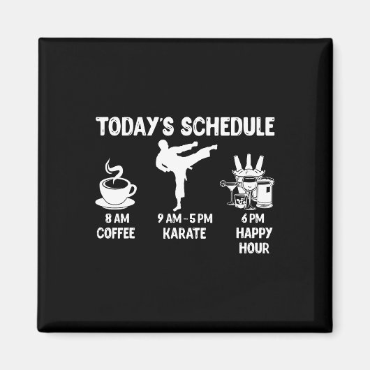 Der heutige Zeitplan Karate Gift - Funny Graphic f Magnet (Vorne)