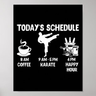Der heutige Zeitplan Karate Gift - Funny Graphic f Poster