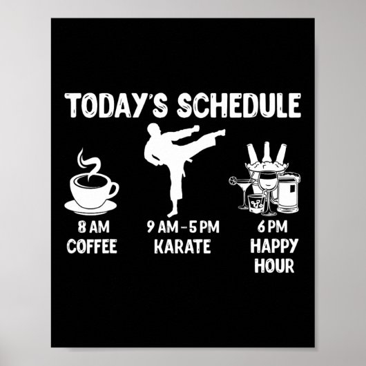 Der heutige Zeitplan Karate Gift - Funny Graphic f Poster (Vorne)