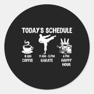 Der heutige Zeitplan Karate Gift - Funny Graphic f Runder Aufkleber