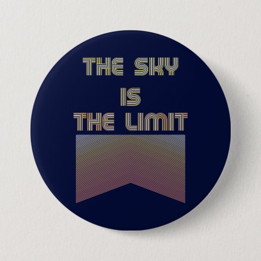 Der Himmel ist das Limit Button (Vorderseite)