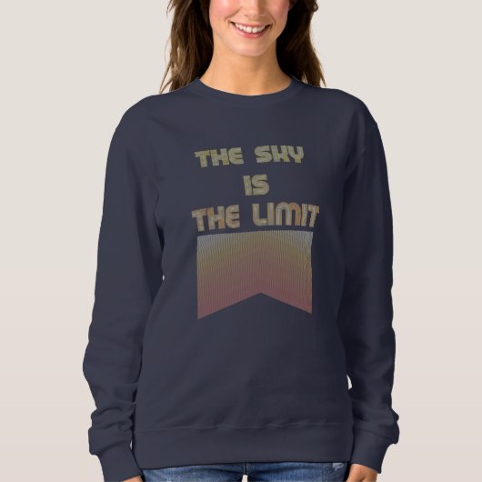 Der Himmel ist das Limit Sweatshirt (Vorderseite)