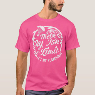 Der Himmel ist der Limit Paraglider Skydi T-Shirt