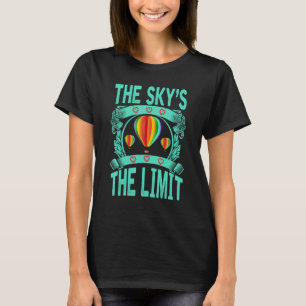 Der Himmel ist die Limit-Hot-Air-Ballonfahrt T-Shirt