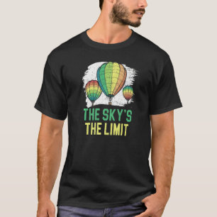 Der Himmel ist die Limit-Hot-Air-Ballonfahrt T-Shirt