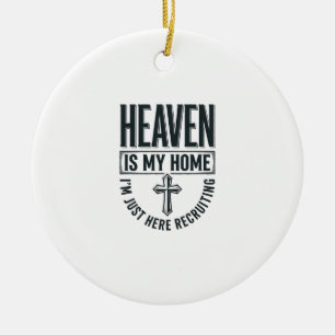 Der Himmel ist mein Zuhause Christliches Rekrutier Keramik Ornament
