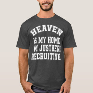 Der Himmel ist mein Zuhause. Ich bin nur hier, um T-Shirt