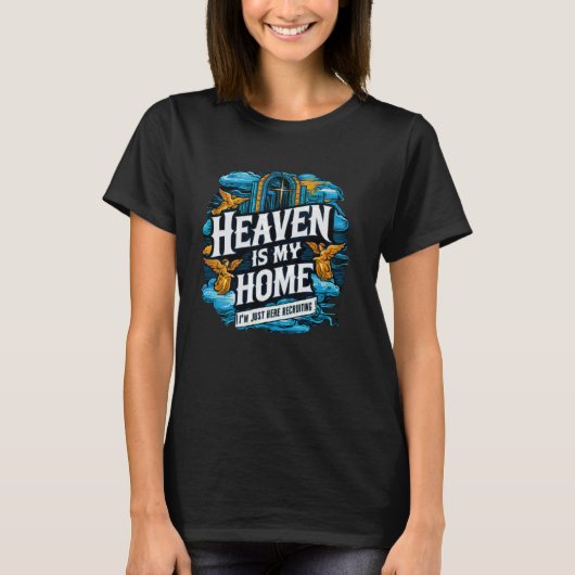 Der Himmel ist meine Zuhause Christliche Religiöse T-Shirt (Vorderseite)