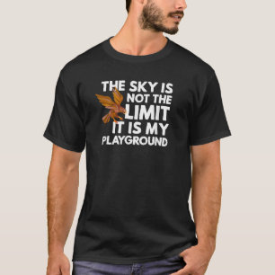 Der Himmel ist nicht das Limit ist mein Spielplatz T-Shirt