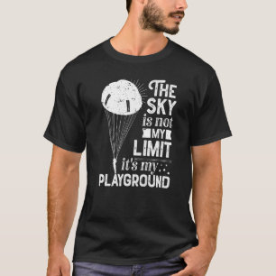 Der Himmel ist nicht mein Limit, es ist mein Spiel T-Shirt