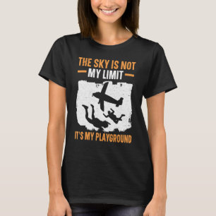 Der Himmel ist nicht mein Limit Es ist mein Spielp T-Shirt